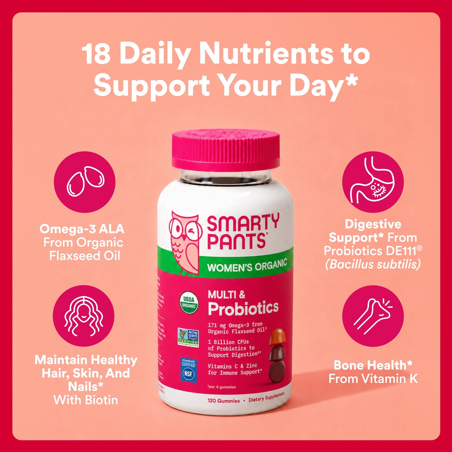 SmartyPants Women’s Organic Multi & Probiotics Multivitamin Gummies with Bacillus Subtilis [DE111], Omega 3 ALA, Methylfolate, Vitamin C, B12, Clean Label, 3 Fruit Flavors, 120 Count (30 Day Supply)